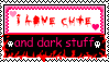 I love cute and dark stuff