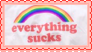 everything sucks