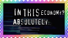 in this economy? absolutely