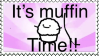 it's muffin time
