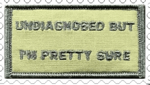 undiagnosed but I'm pretty sure