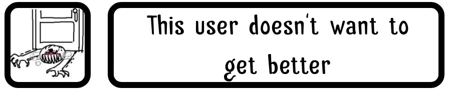 this user doesn't want to get better