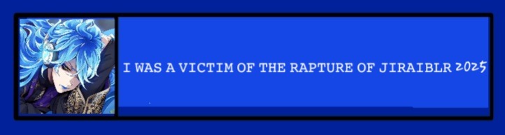 I was a victim of the rapture of jiraiblr 2025