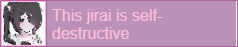 this jirai is self destructive