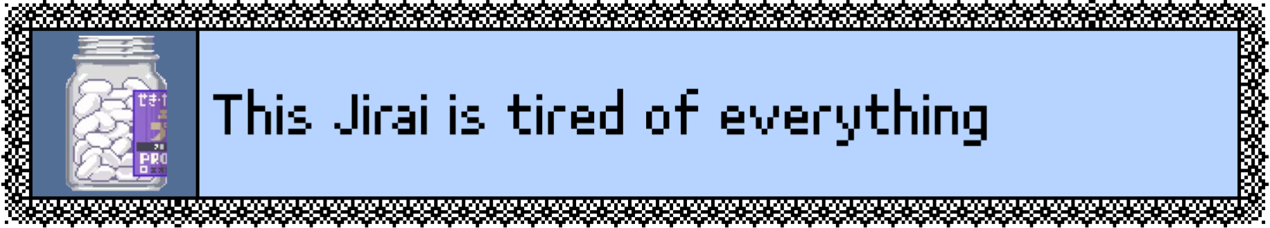 this jirai is tired of everything